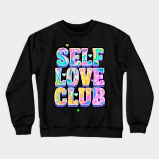 Self love club Crewneck Sweatshirt